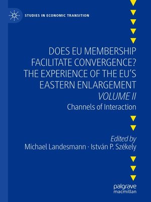 cover image of Does EU Membership Facilitate Convergence? the Experience of the EU's Eastern Enlargement--Volume II